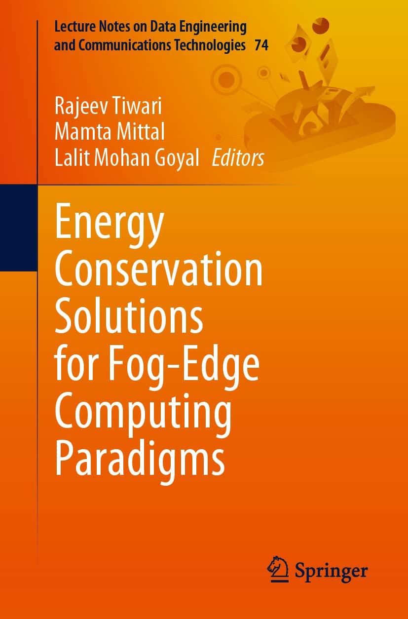Energy Saving Solutions for Fog-Edge Computing: Efficient Data Engineering & Communication Technologies - Ideal for IoT, Smart Cities & Cloud Computing Applications