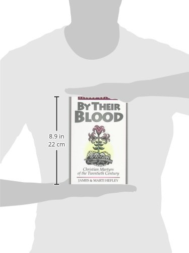 By Their Blood: Christian Martyrs of the 20th Century - Inspiring Stories of Faith & Persecution for Bible Study & Christian History Enthusiasts
