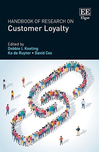 Handbook of Research on Customer Loyalty | Business & Management Guide | Boost Brand Retention Strategies for E-commerce & Retail