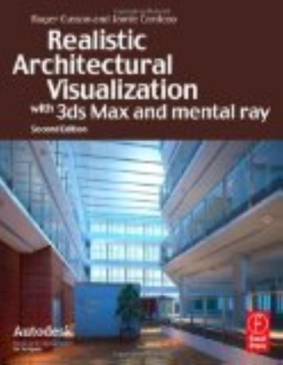 Realistic Architectural Rendering with 3ds Max and mental ray - Autodesk Media & Entertainment Techniques | Professional 3D Visualization for Architects and Designers | Perfect for Creating Stunning Building Models and Interior Designs