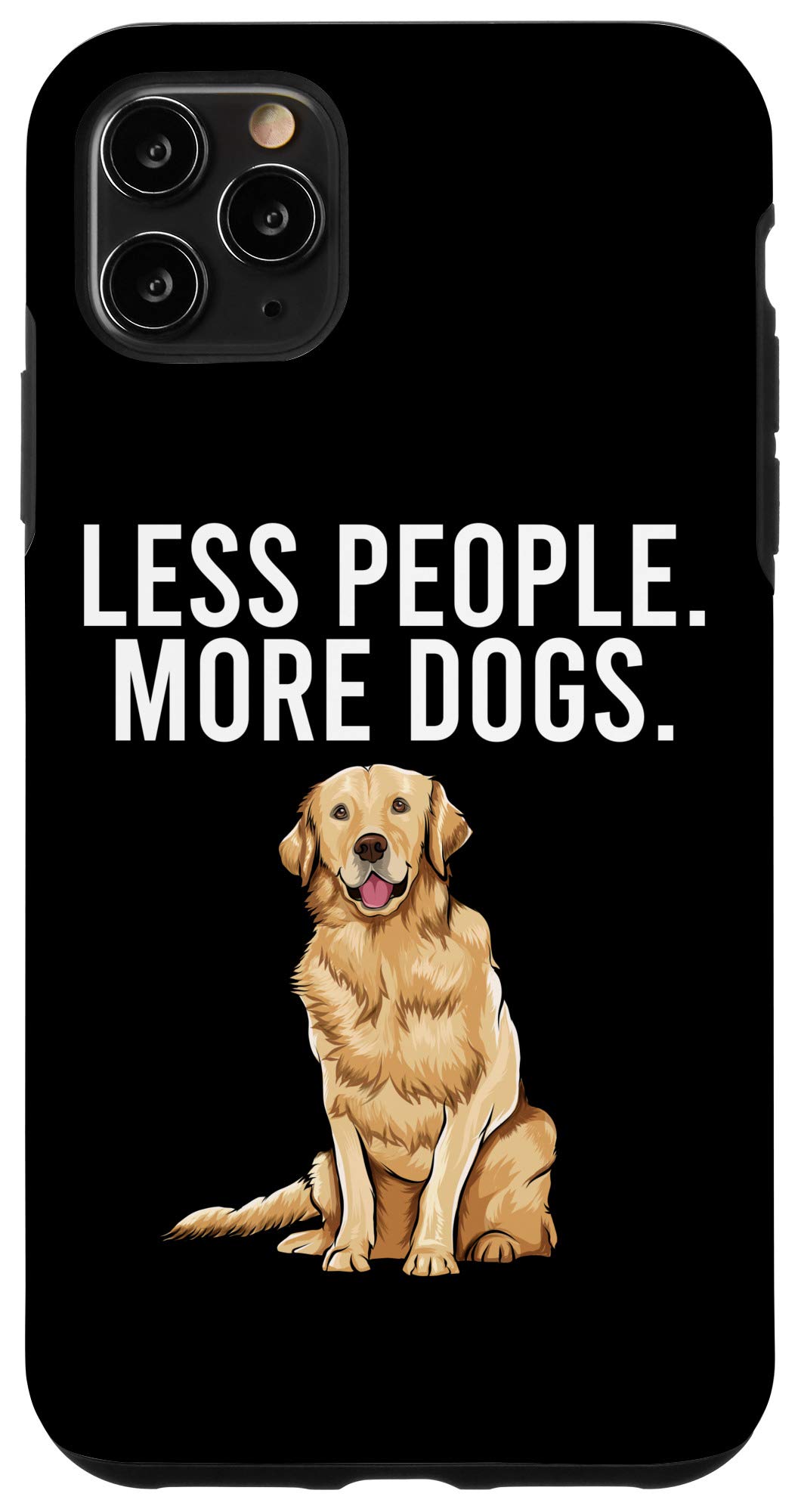 iPhone 11 Pro Max Case - Funny Golden Retriever Design for Introverts | Less People More Dogs Protective Cover | Perfect for Dog Lovers & Social Anxiety Relief