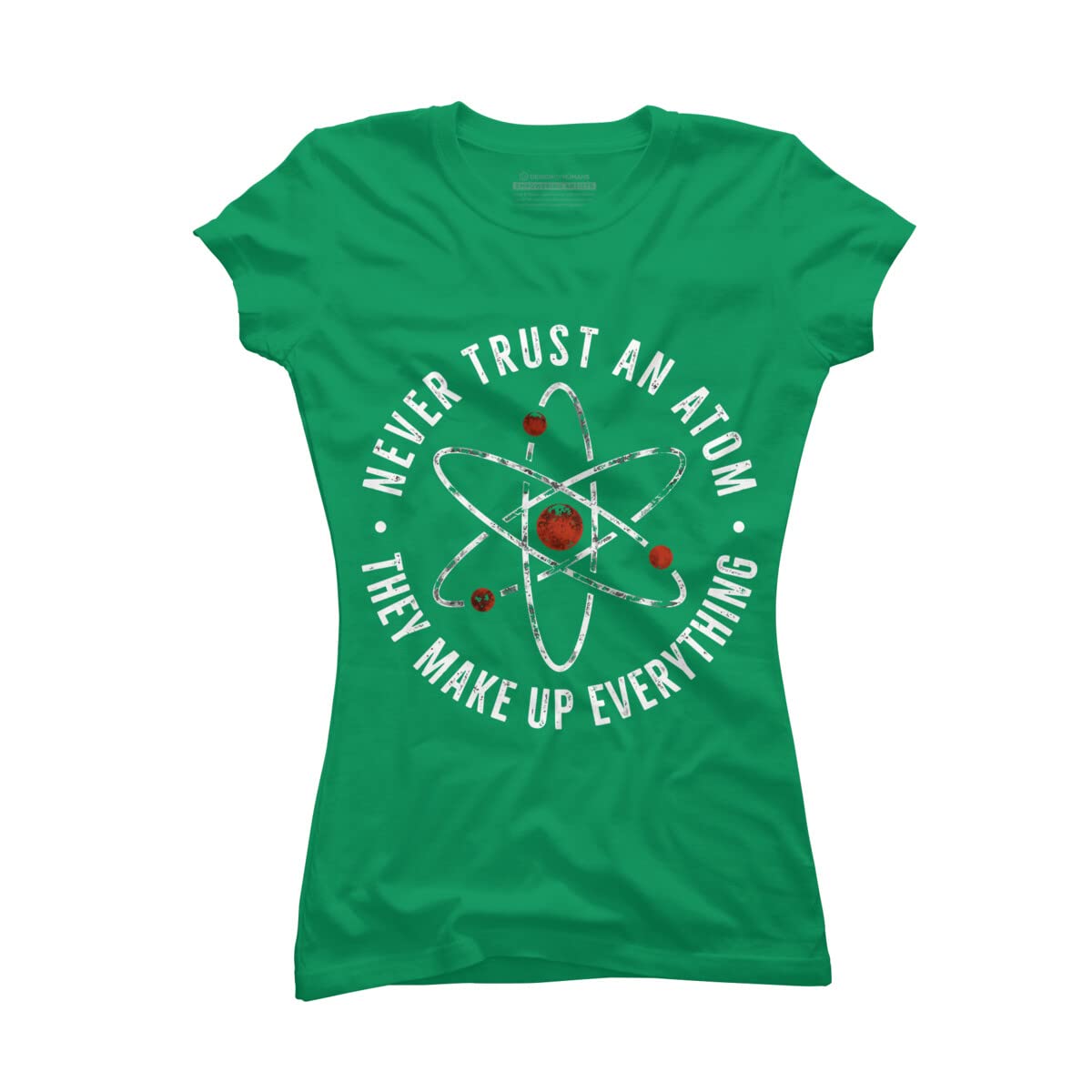 Funny Science Joke T-Shirt for Women - Never Trust an Atom They Make Up Everything - Cute Chemistry Graphic Tee for School, Work or Casual Wear