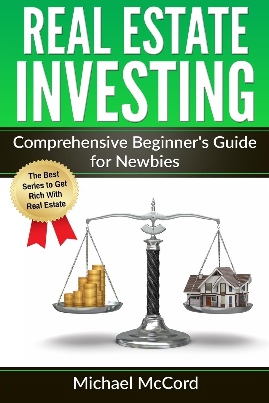 Real Estate Investing for Beginners: Complete Guide to Flipping Houses, Rental Properties & Passive Income Strategies (No Money Down) - Perfect for First-Time Investors & Wealth Building