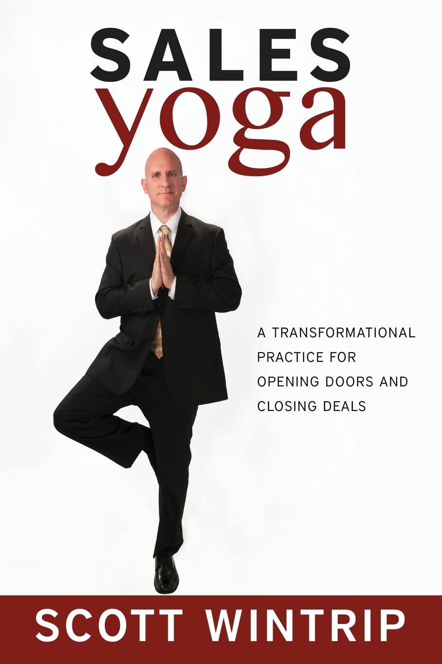 Sales Yoga: Transformational Practice for Opening Doors & Closing Deals | Boost Confidence & Negotiation Skills for Business Professionals