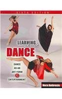 Dance as an Art Form and Entertainment - 6th Edition by Nora Ambrosio (2010) | Dance Education Book for Students & Teachers | Perfect for Dance Classes, Performances & Cultural Studies