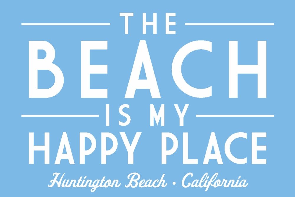 California Huntington Beach Metal Wall Art - 'The Beach is My Happy Place' 24x36 Gallery Quality Aluminum Decor for Coastal Living Room, Beach House & Office