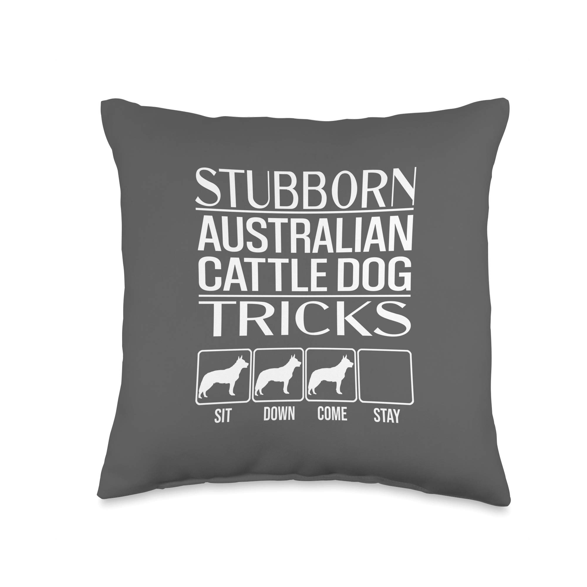 Funny Australian Cattle Dog Throw Pillow - Stubborn Dog Training Gift for Pet Lovers | Perfect for Home Decor, Couch & Dog Owner Gifts