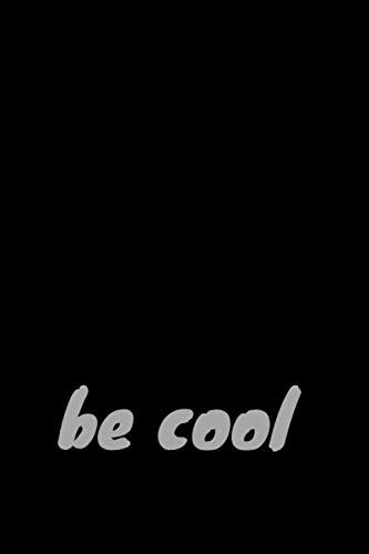 Be Cool Notebook & Journal - Stylish Writing Notebook for Students & Professionals | Perfect Gift for Birthdays, Graduation & Office Use