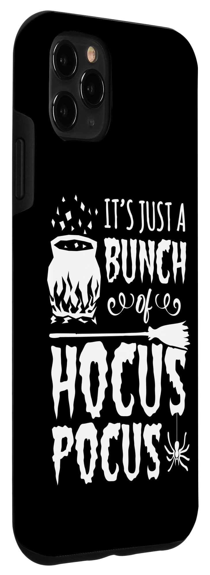 iPhone 11 Pro Max Case - Funny Halloween Gift with 'It's Just A Bunch Of Hocus Pocus' Design | Perfect for Trick-or-Treating, Costume Parties & Spooky Season
