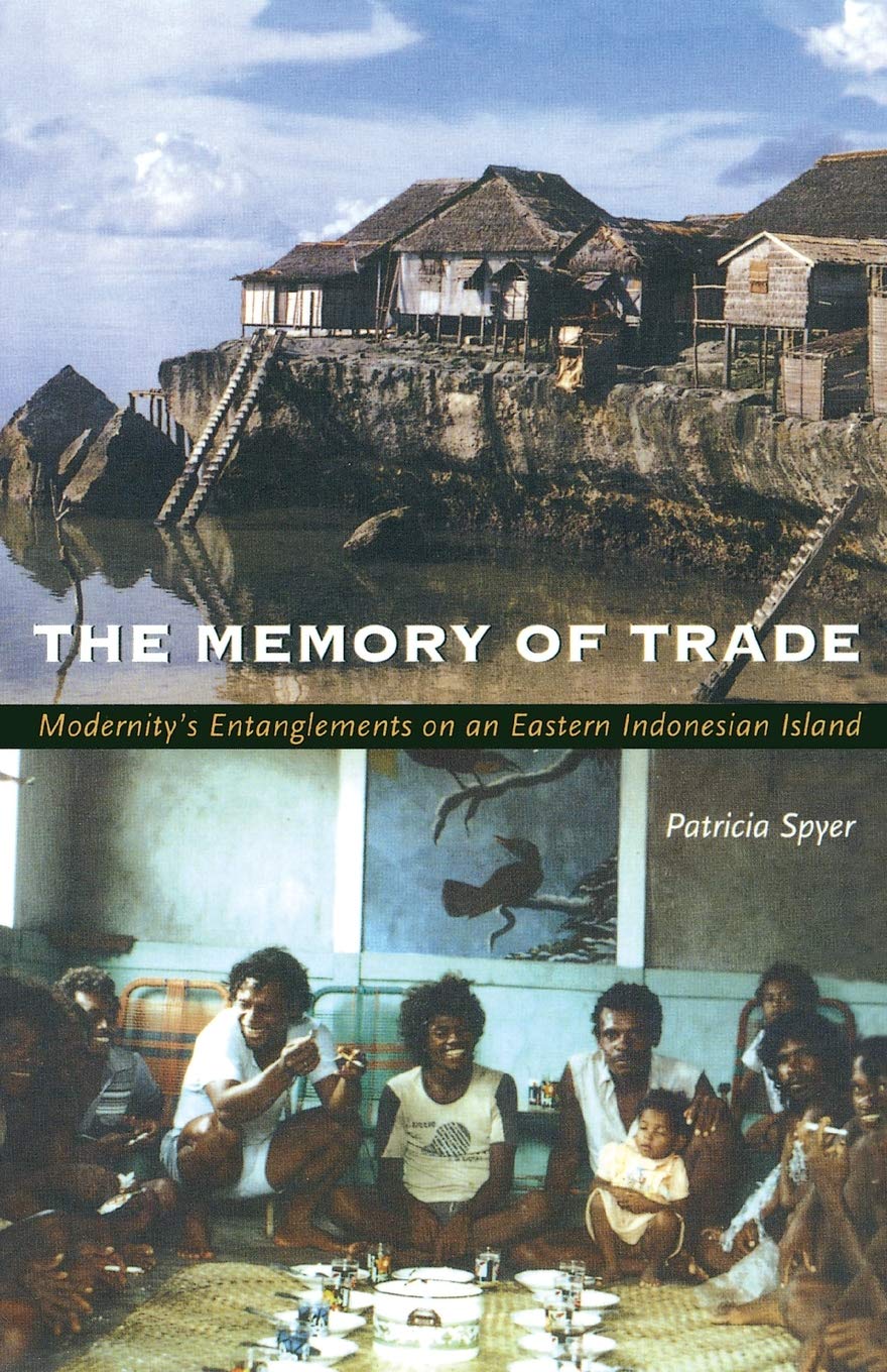 The Memory of Trade: Modernity's Entanglements in Eastern Indonesia - Explore Cultural Exchange & Economic History for Travelers & Scholars