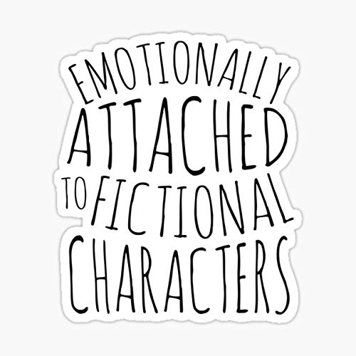 Emotionally Attached to Fictional Characters Black Vinyl Sticker - Waterproof Decal for Cars, Laptops, Windows, Walls & Trucks - Perfect for Fans, Gifts & Personal Expression