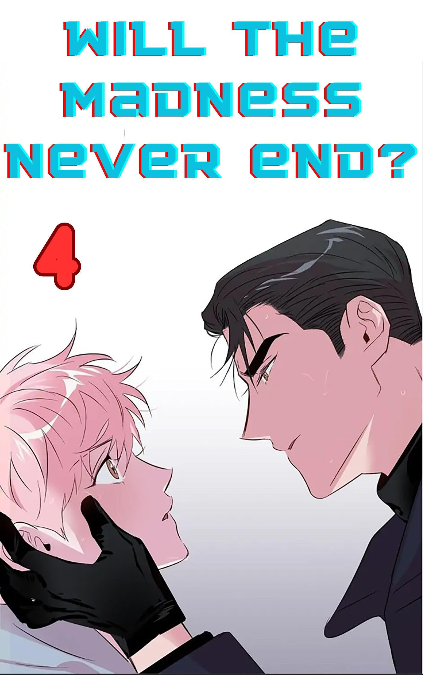 Will the Madness Never End? Vol 4 - Yaoi Manga Romance Graphic Novel | BL Manga Series for Adults | Perfect for Manga Collectors & Yaoi Fans