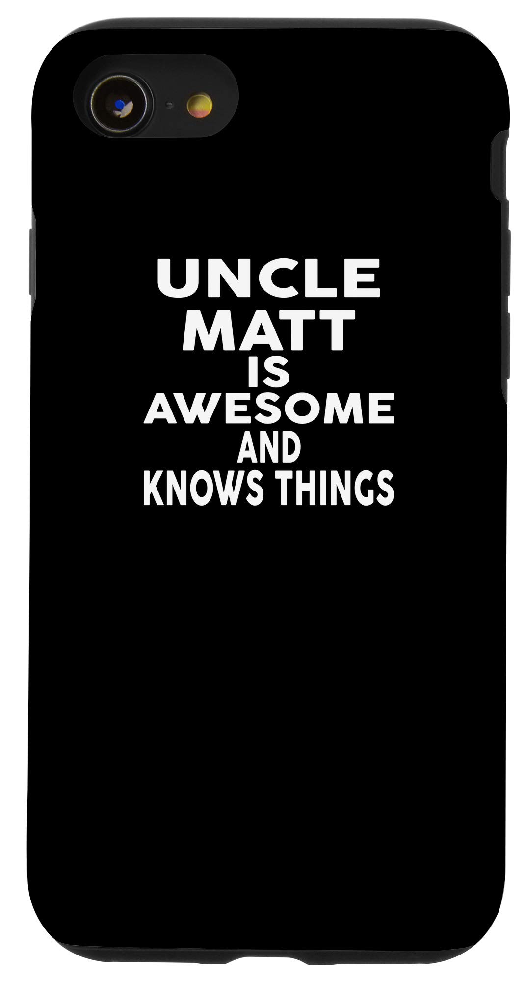 iPhone SE (2020) / 7 / 8 Uncle MATT Is Awesome And Knows Things Case - Durable Protective Cover for Everyday Use & Travel