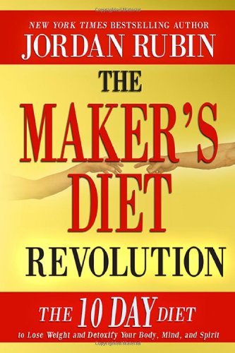 The Maker's Diet Revolution by Jordan Rubin - Organic Weight Loss & Biblical Health Plan | 2013 Edition | Perfect for Christian Wellness & Natural Detox