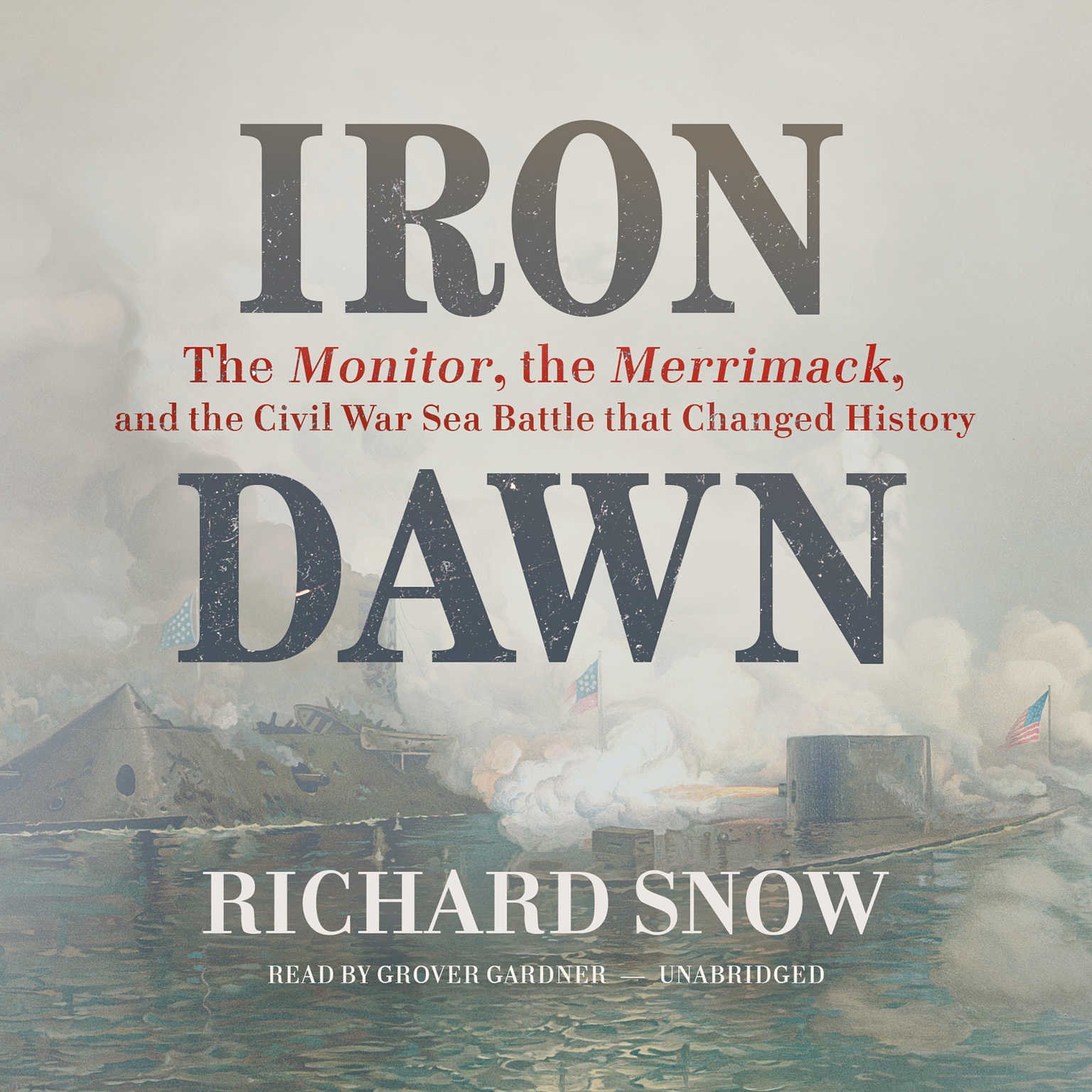Iron Dawn: The Monitor vs. The Merrimack - Historic Civil War Naval Battle Book | American History, Military Strategy & 19th Century Warfare | Perfect for History Buffs & Civil War Enthusiasts