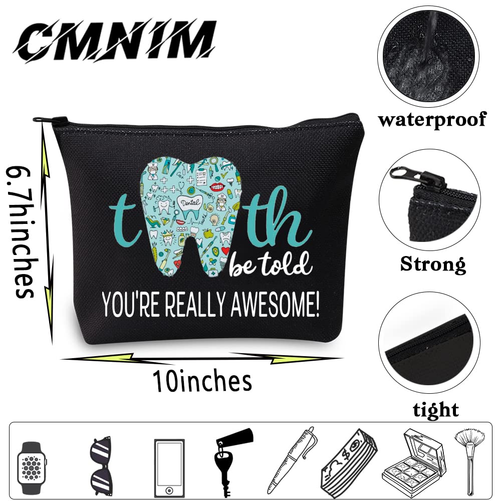 CMNIM Dental Makeup Bag - Perfect Hygienist & Dentist Gift Set - Ideal Dental Assistant Graduation Present - Tooth Be Told You're Really Awesome - Great for Dental Office Organization & Travel Essentials