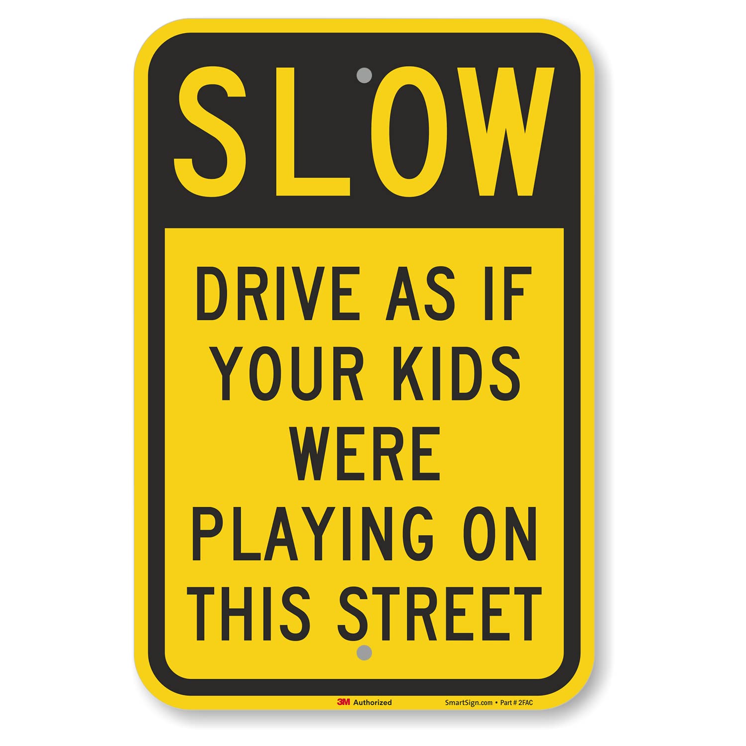 SmartSign 18 x 12 Inch Slow Down Street Sign - 'Drive As If Your Kids Were Playing' Reflective Aluminum Road Safety Sign | 63 Mil Thick, 3M Laminated Engineer Grade Reflective Material | Black & Yellow Traffic Warning Sign | Made in USA | Perfect for Neighborhoods, School Zones & Residential Streets