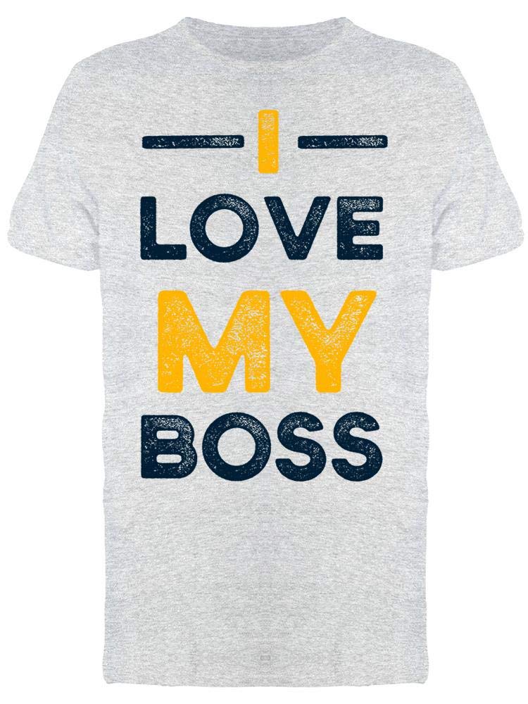 I Love My Boss Funny Men's T-Shirt - Casual Office Humor Gift for Coworkers & Boss Appreciation - Perfect for Work Parties, Secret Santa & Office Gifts