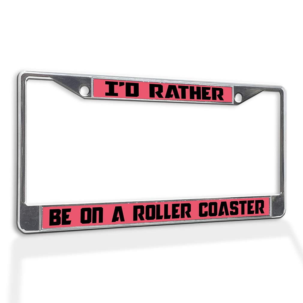 High-Quality Metal Insert License Plate Frame - 'I'd Rather Be on A Roller Coaster' Weatherproof Car Accessory - Chrome 2-Hole Design for Secure Mounting - Perfect for Theme Park Lovers & Car Enthusiasts