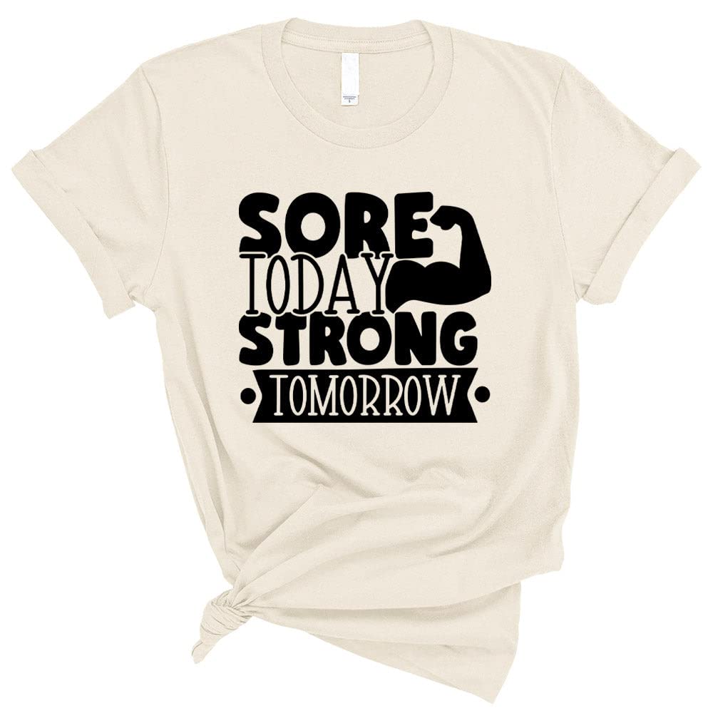 Unisex Sore Today Strong Tomorrow Workout Shirt - Gym, Running, Fitness & Training Apparel
