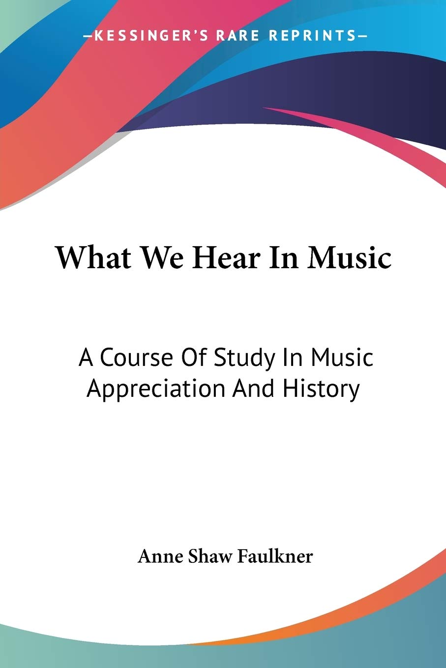 Music Appreciation & History Course: What We Hear In Music - Study Guide for Students, Educators & Classical Music Lovers (Perfect for Homeschooling & Classroom Learning)