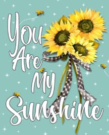 Sunflower You Are My Sunshine
