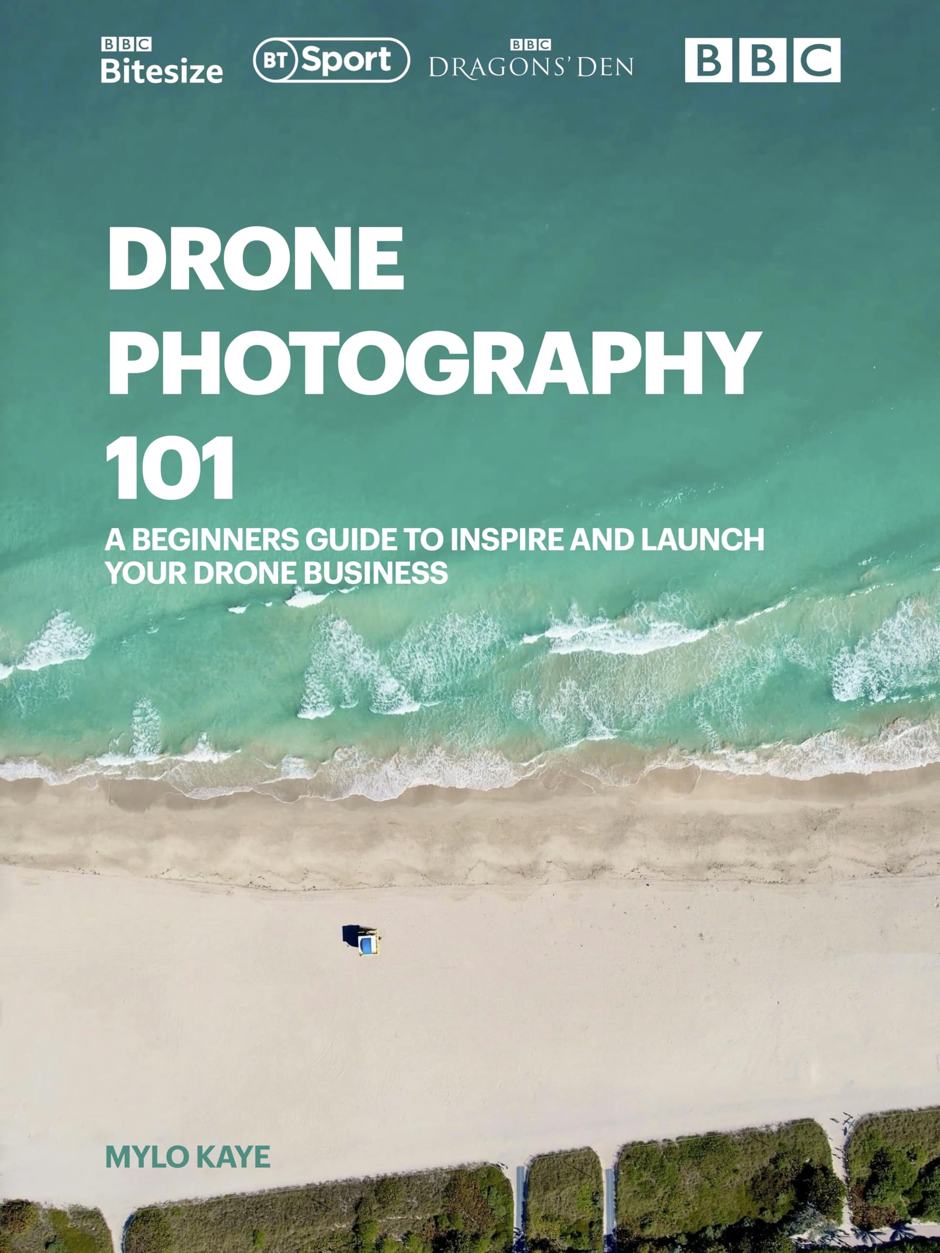 Drone Photography 101: Beginner's Guide to Start Your Aerial Photography Business | Perfect for Travel, Real Estate & Event Photography