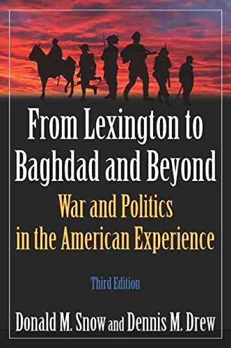 From Lexington to Baghdad and Beyond: War and Politics in the American Experience - 3rd Edition | History Book on US Military Conflicts & Foreign Policy | Perfect for Students, Historians & Political Enthusiasts