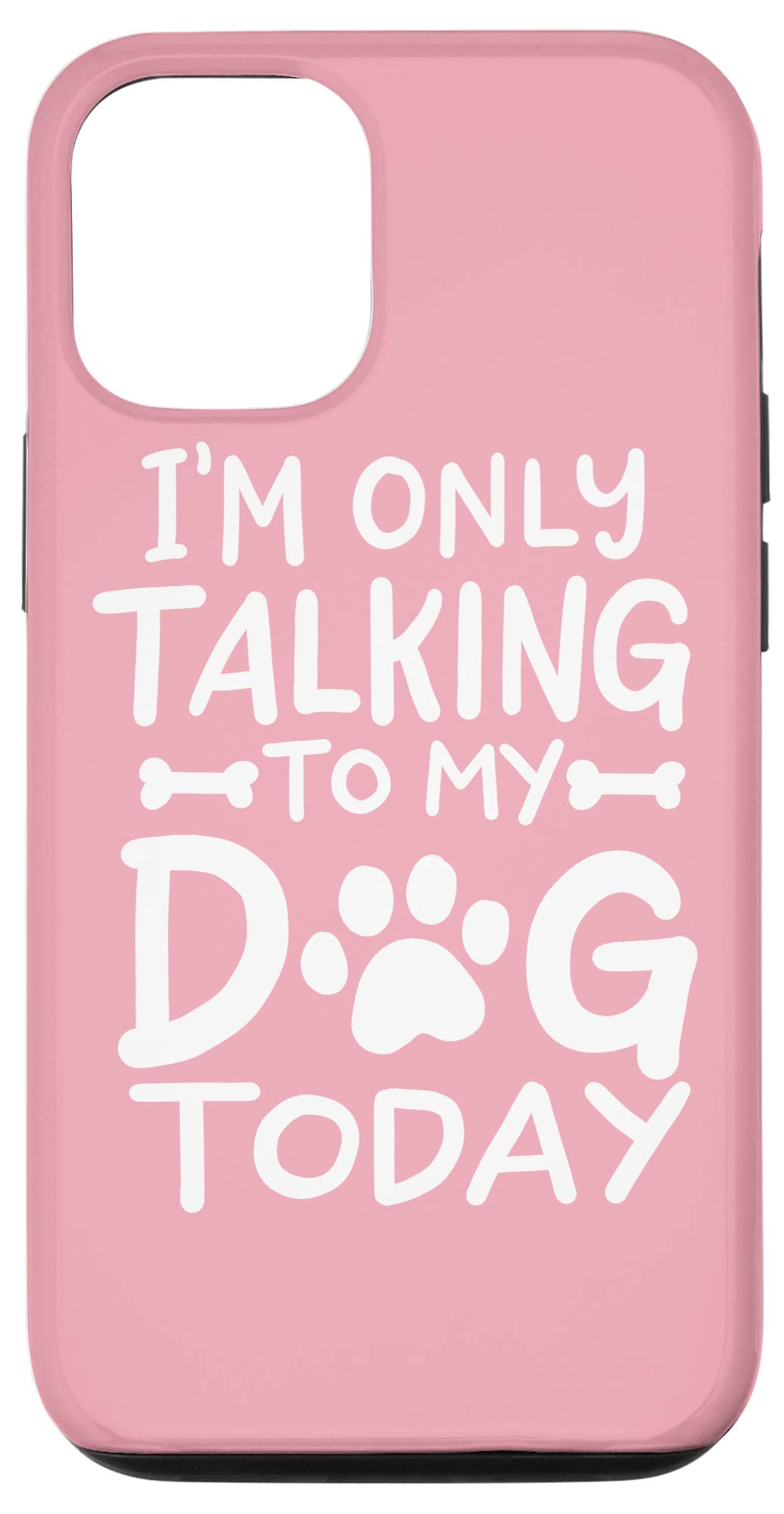 iPhone 12/12 Pro Case - Funny Dog Lover Gift for Introverts - 'I'm Only Talking to My Dog Today' - Perfect for Pet Owners, Dog Moms & Dads, Animal Lovers