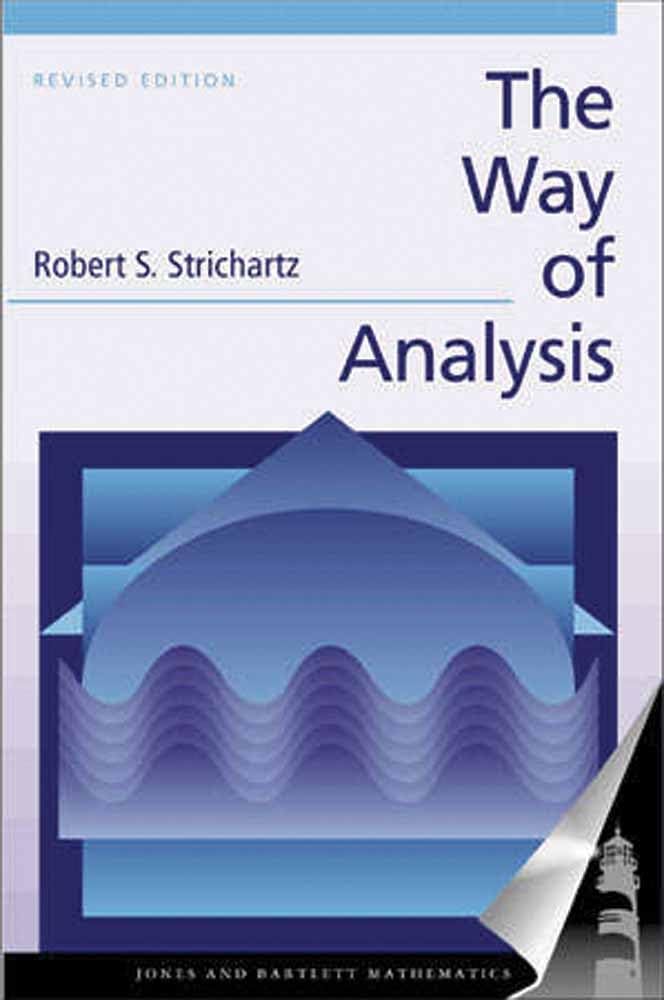 The Way of Analysis, Revised Edition | Jones and Bartlett Mathematics Textbook | Real Analysis Guide for Advanced Students & Educators | Perfect for University Courses & Self-Study
