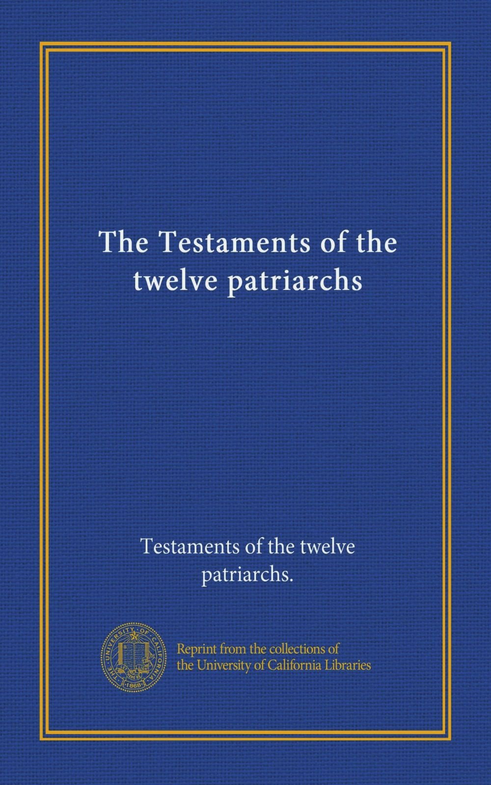 The Testaments of the Twelve Patriarchs - Ancient Biblical Apocrypha Texts for Religious Studies & Historical Research | Perfect for Theology Students, Scholars & Bible Study Groups