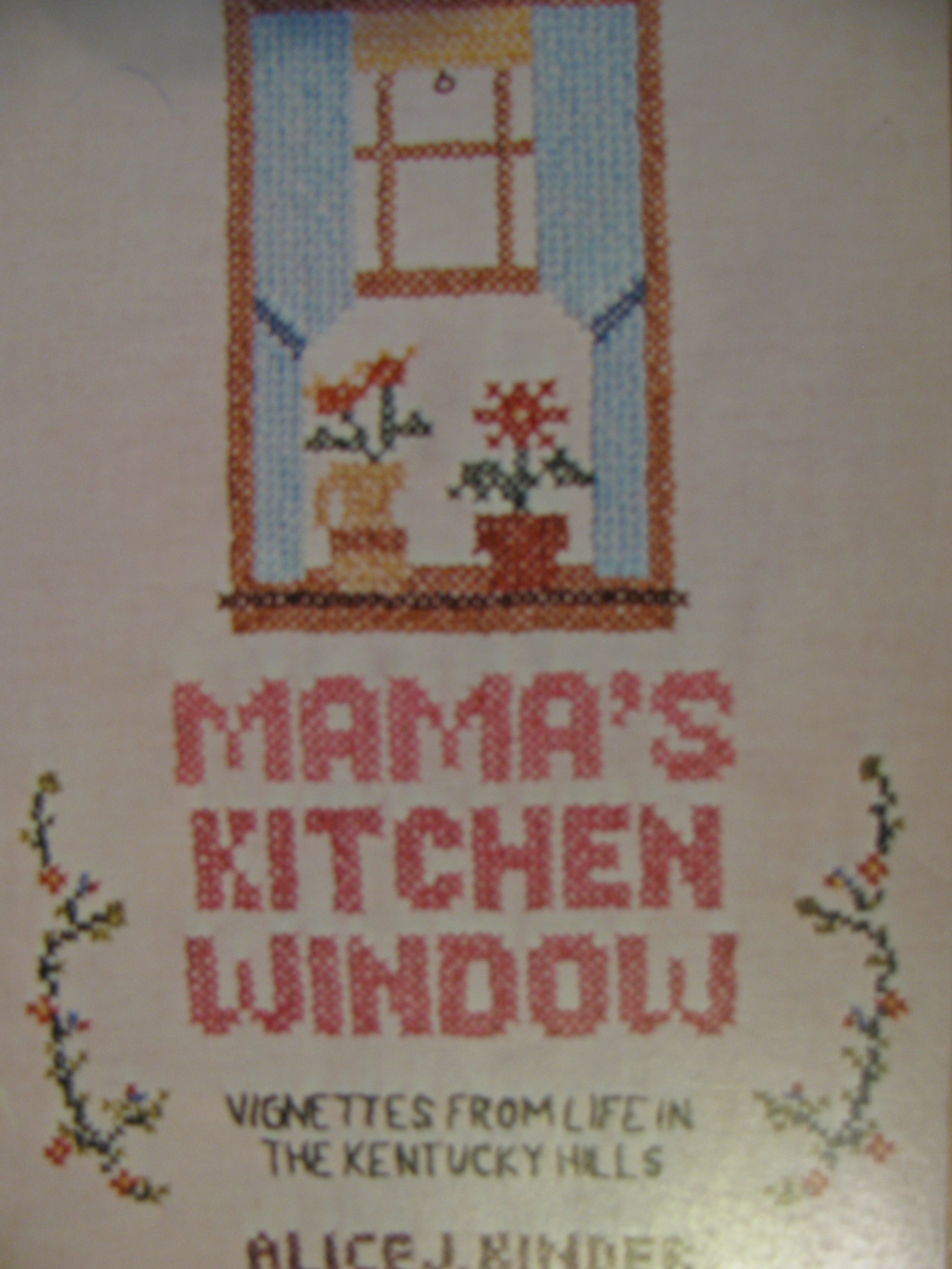 Mama's Kitchen Window: Heartwarming Vignettes of Life in Kentucky Hills - Perfect for Home Decor, Country Living Inspiration & Southern Charm Gifts