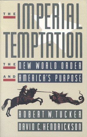 The Imperial Temptation: America's Role in the New World Order - Geopolitical Analysis Book for Policy Makers & History Enthusiasts