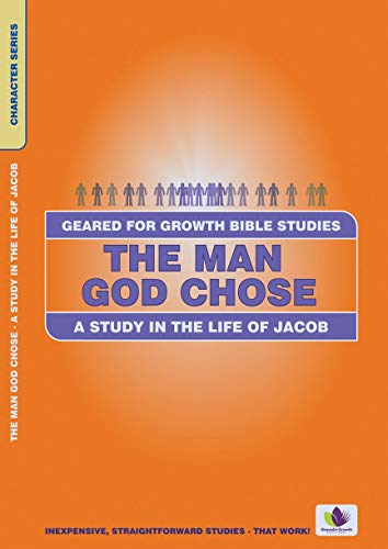 The Man God Chose: Biblical Study on Jacob's Life - Christian Growth Devotional for Men's Ministry & Small Group Bible Study