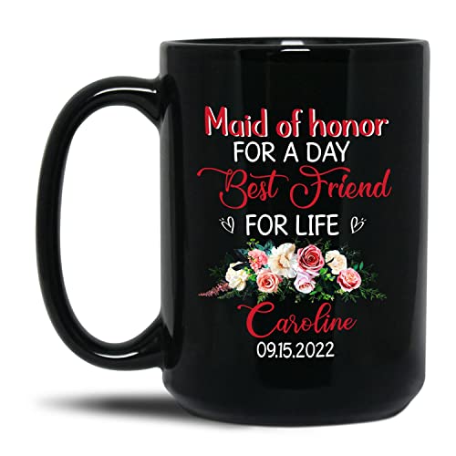 Maid Of Honor For A Day Best Friend For Life Mug