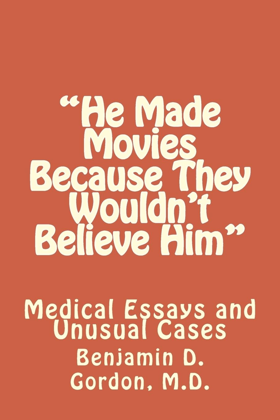 Medical Essays and Unusual Cases: Real-Life Stories That Inspired Movies - Perfect for Doctors, Students & Medical Enthusiasts