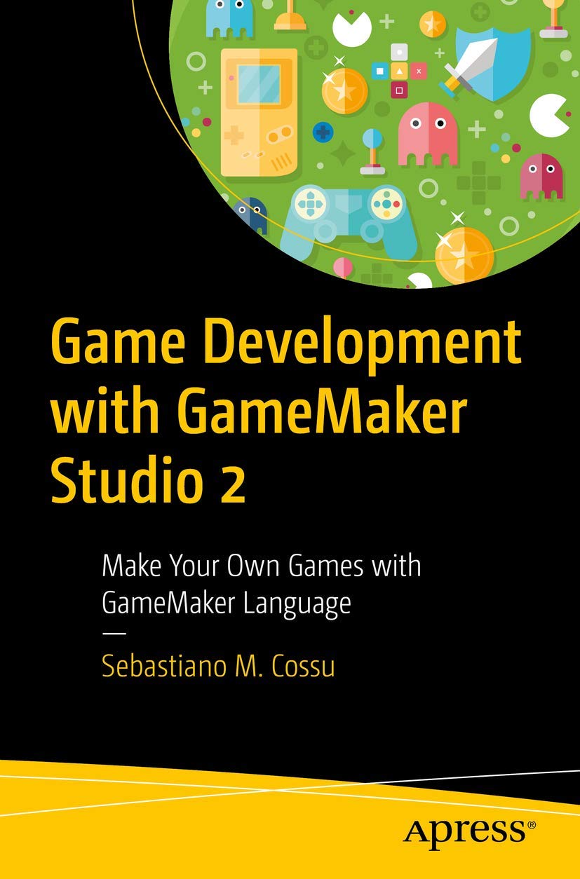 GameMaker Studio 2 Game Development Guide - Learn GameMaker Language (GML) to Create Your Own Video Games | Perfect for Beginners & Indie Developers