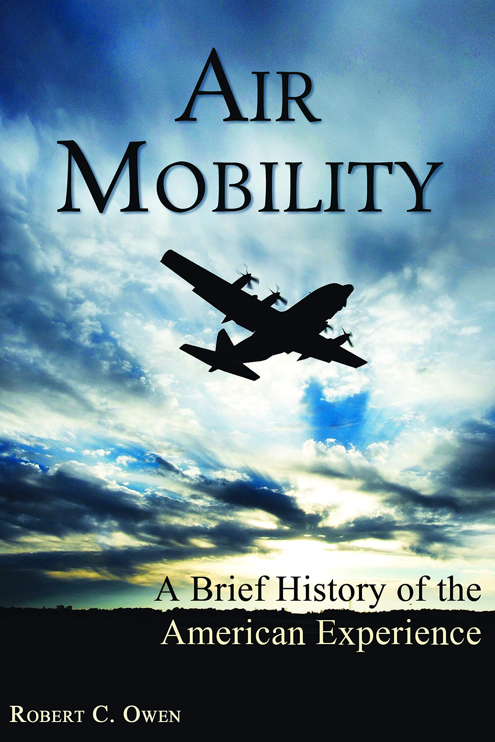 Air Mobility: A Brief History of the American Experience | Aviation Development & Military Transport Evolution | Perfect for History Buffs & Aviation Enthusiasts