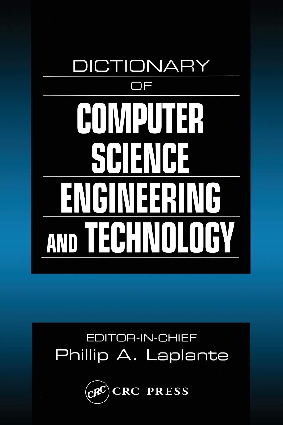 Comprehensive Dictionary of Computer Science, Engineering & Technology | Essential Reference for Students & Professionals | Perfect for Coding, Research & Technical Studies