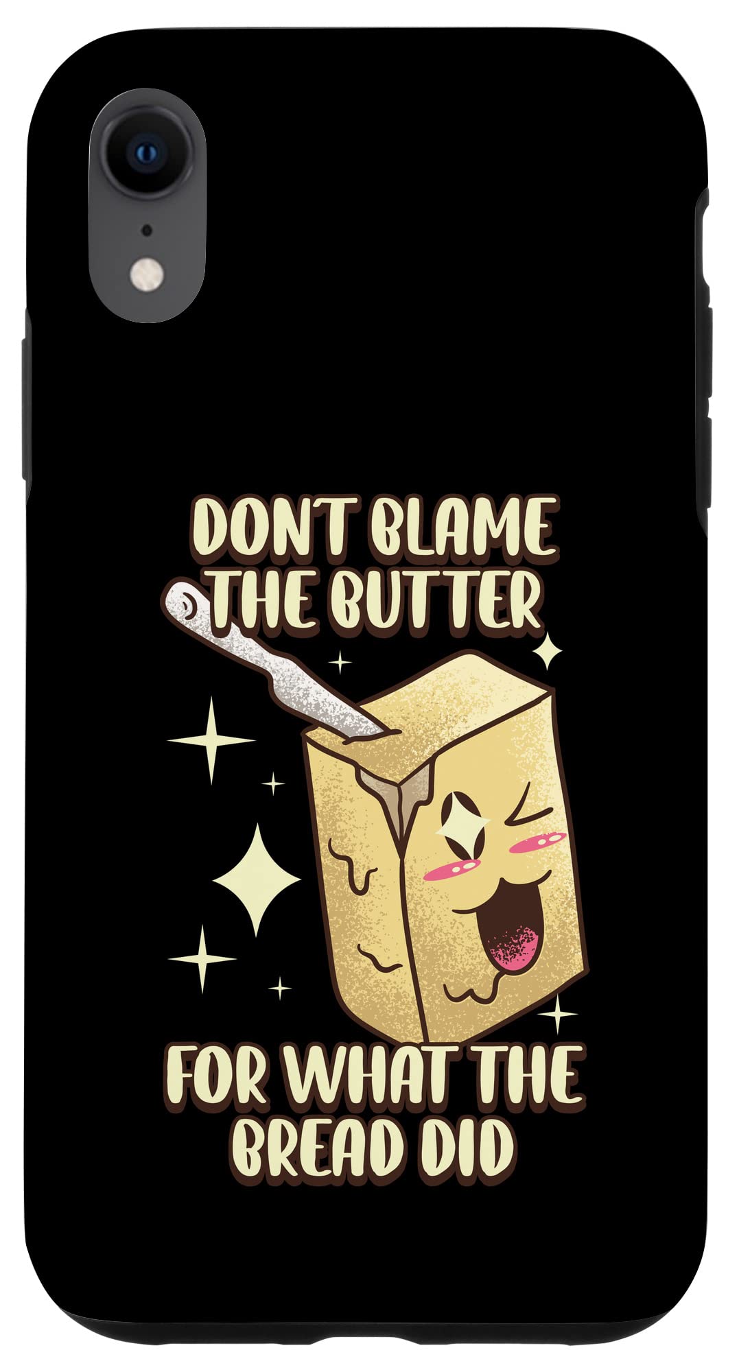iPhone XR Case - Funny 'Don't Blame The Butter For What The Bread Did' Protective Cover | Slim Fit, Shockproof & Scratch-Resistant | Perfect for Daily Use, Work & Travel