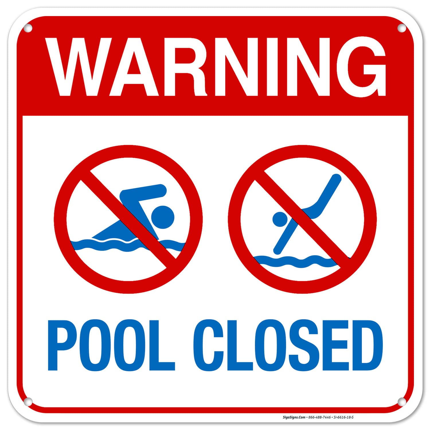 Pool Closed Sign - 18x18 Inches, 55 Mil Thick HDPE (High Density Polyethylene) Safety Sign by Sigo Signs (SI-6616), Made in USA - Perfect for Public Pools, Water Parks & Community Centers