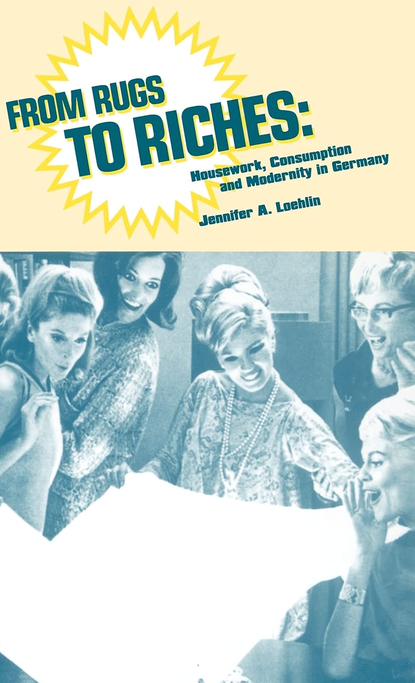 From Rugs to Riches: Housework, Consumption and Modernity in Germany - Home Decor & Lifestyle Transformation for Modern Living
