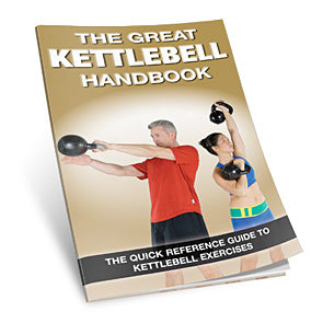 The Great Kettlebell Handbook - Ultimate Guide for Strength Training & Fitness Workouts | Home Gym & CrossFit Equipment