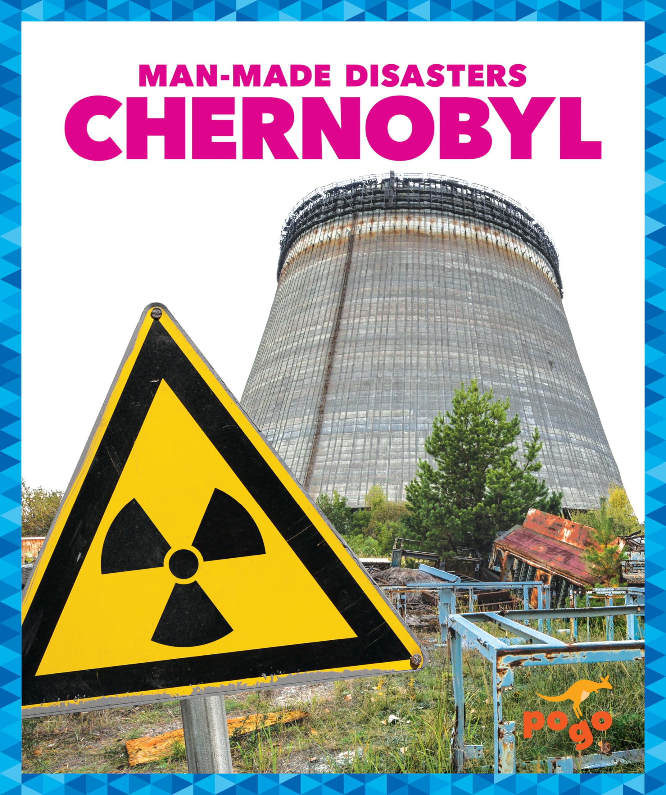 Chernobyl Disaster Book - Pogo: Man-Made Disasters - Historical Non-Fiction for Students & History Buffs - Perfect for School Projects & Disaster Research