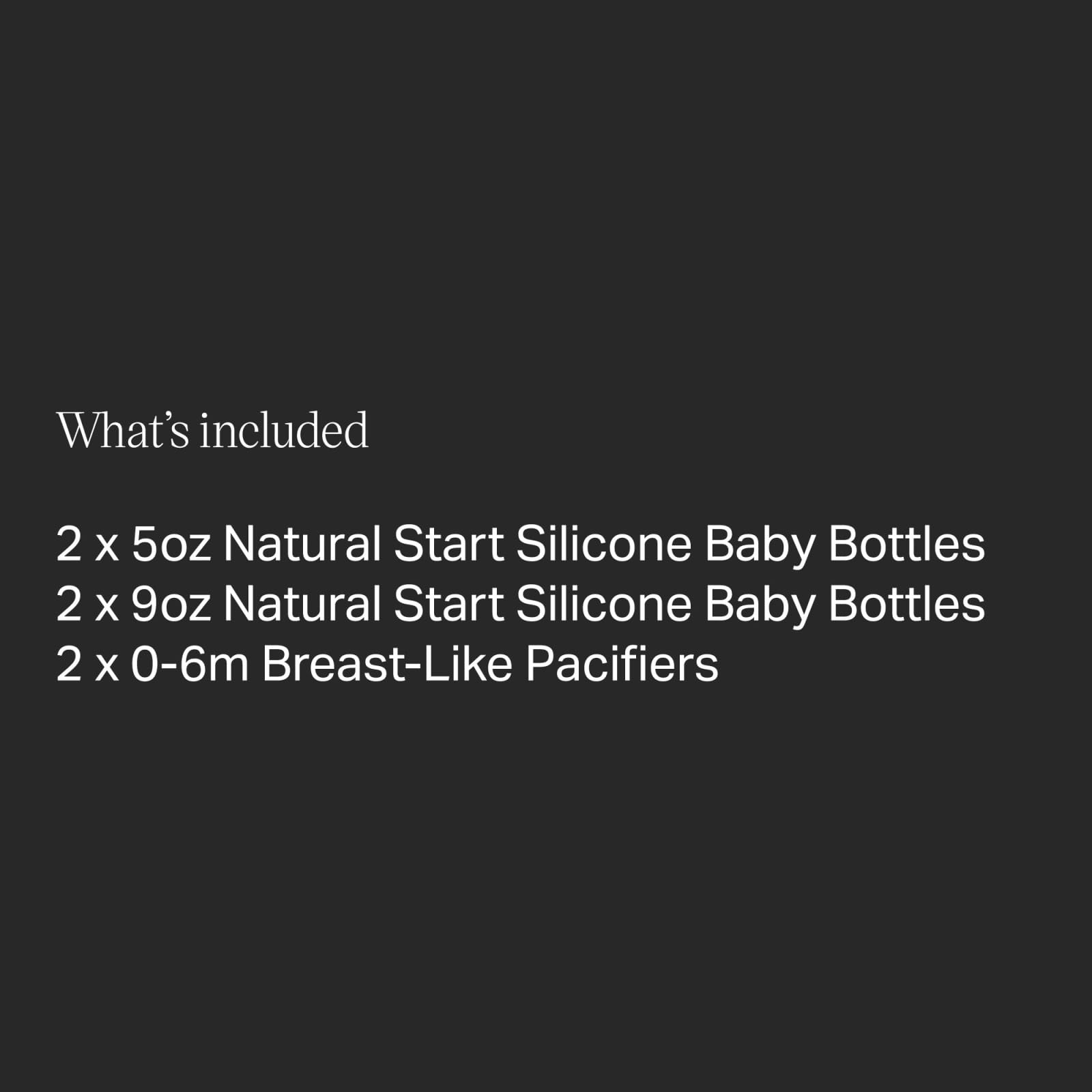 Tommee Tippee Natural Start BPA-Free Silicone Baby Bottle & Pacifier Set - 2 x 5oz & 2 x 9oz Bottles with 2 Pacifiers - Slow Flow Breast-Like Teat for Newborns 0+ Months - Perfect for Breastfeeding Transition & On-the-Go Feeding