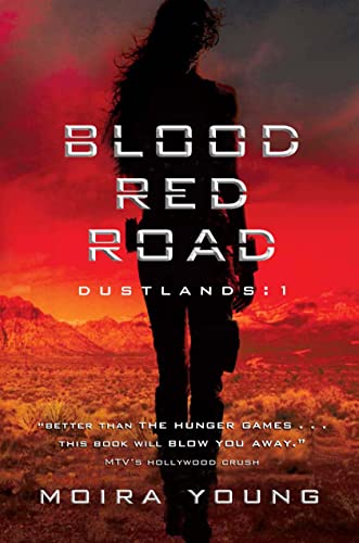 Blood Red Road: Dustlands Book 1 - Post-Apocalyptic Adventure Novel for Teens & Adults | Perfect for Dystopian Fiction Fans & Book Clubs