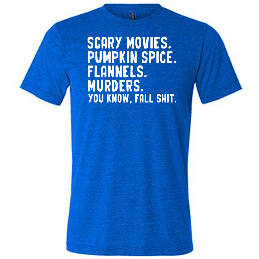 Unisex Fall Shirt - Scary Movies, Pumpkin Spice & Flannels Design | Perfect for Halloween, Autumn Outfits & Cozy Seasonal Style