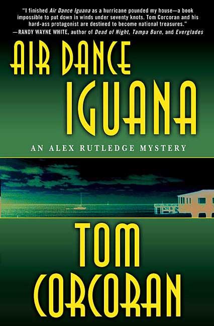 Air Dance Iguana - Alex Rutledge Mystery Novel | Thrilling Detective Story for Adults | Perfect for Book Clubs & Mystery Lovers
