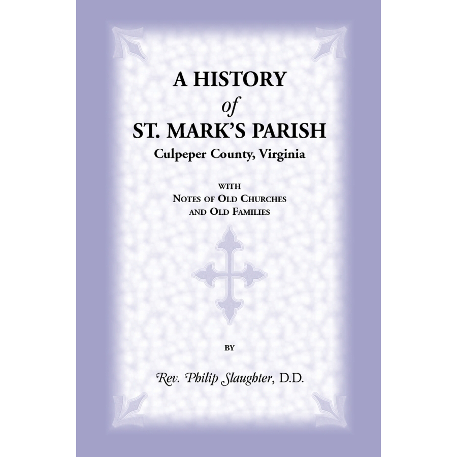 History of St. Mark's Parish in Culpeper County Virginia | Historic Churches & Family Genealogy Records | Perfect for Genealogists & Local Historians