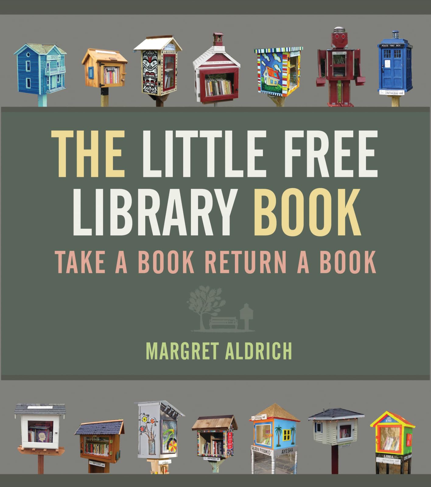 The Little Free Library Book - Inspiring Community Sharing & Literacy | Perfect for Neighborhoods, Schools & Public Spaces